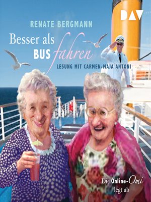 cover image of Besser als Bus fahren. Die Online-Omi legt ab